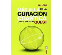 Mas Alla De La Curacion Cuantica: Con El Metodo Quest