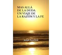 Mas allá de la duda Un viaje de la razón y de la fe