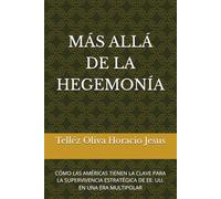 MÁS ALLÁ DE LA HEGEMONÍA: CÓMO LAS AMÉRICAS TIENEN LA CLAVE PARA LA SUPERVIVENCIA ESTRATÉGICA DE EE. UU. EN UNA ERA MULTIPOLAR