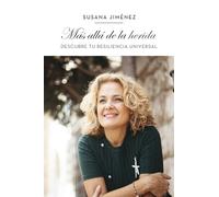 MÁS ALLÁ DE LA HERIDA