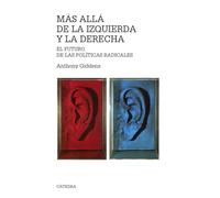 Más allá de la izquierda y la derecha: El futuro de las políticas radicales (Teorema. Serie mayor)