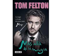 Más allá de la magia: La magia y el caos de crecer como mago / Beyond the Wand: the Magic and Mayhem of Growing Up a Wizard