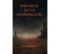MÁS ALLÁ DE LA MEDIANOCHE: Un relato del Armagedón antes y después