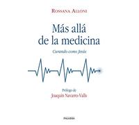 Mas allá de la medicina: Curando como Jesús (dBolsillo)