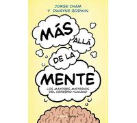 Más allá de la mente: Los mayores misterios del cerebro humano (Divulgación)