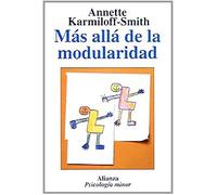 Más alla de la modularidad | Annette Karmiloff-smith