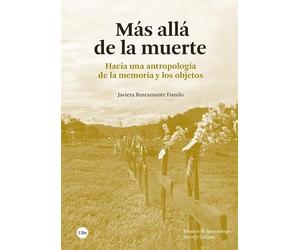 MÁS ALLÁ DE LA MUERTE: Hacia una antropología de la memoria y los objetos (ESTUDIS D’ANTROPOLOGIA SOCIAL I CULTURAL)