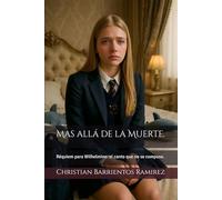 Mas allá de la Muerte.: Réquiem para Wilhelmine: el canto que no se compuso.