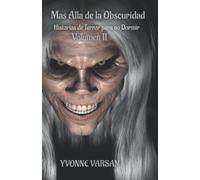 Mas Alla de la Obscuridad Historias de Terror para no dormir Vol II