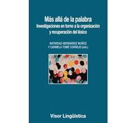 Más allá de la palabra: Investigaciones en torno a la organización y recuperación del léxico: 35 (Visor Lingüística)