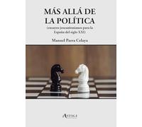 Más allá de la política: Ensayos joseantonianos para la España del siglo XXI