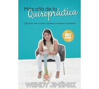 MÁS ALLÁ DE LA QUIROPRÁCTICA: Tips para ayudarte a crear un plan para mantener tu bienestar