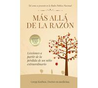 Más allá de la razón: Lecciones a partir de la pérdida de un niño extraordinario
