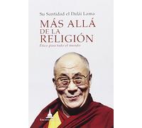 Más Allá De La Religión: Ética para todo el mundo (SIN COLECCION)
