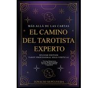 MÁS ALLÁ DE LAS CARTAS EL CAMINO DEL TAROTISTA EXPERTO: TAROT PROFESIONAL SOLO VERTICAL