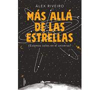 Más allá de las estrellas: ¿Estamos solos en el universo? (No ficción)