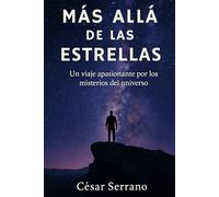 Más allá de las estrellas: Un viaje apasionante por los misterios del universo (Mysteries of the Cosmos)
