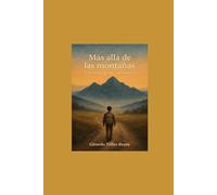 Más allá de las montañas: Una historia de vida y perseverancia