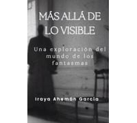 Más allá de lo visible: Una exploración del mundo de los fantasmas