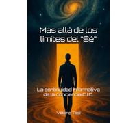 Más allá de los límites del “Sé”: La continuidad informativa de la conciencia C.I.C.: 1