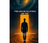 Más allá de los límites del “Sé”: La continuidad informativa de la conciencia C.I.C.