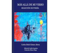 MÁS ALLÁ DE MI VERSO: SELECCIÓN DE POESÍA