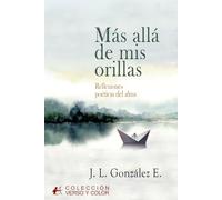 Más allá de mis orillas Reflexiones poéticas del alma