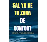 MAS ALLA DE TU ZONA DE CONFORT: DESPERTANDO EL GIGANTE DORMIDO QUE YACE EN TU INTERIOR