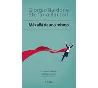 Mas Alla De Uno Mismo. La Ciencia Y El Arte De La Performance