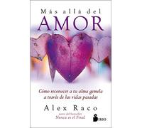 Mas Alla Del Amor: Como Reconocer A Tu Alma Gemela A Traves De Las Vid