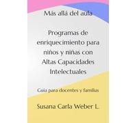Más allá del aula Programas de enriquecimiento para niños y niñas con Altas Capacidades Intelectuales