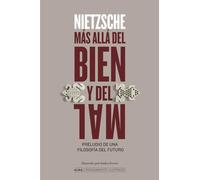 Más allá del bien y del mal: Preludio De Una Filosofía Del Futuro / Prelude to a Philosophy of the Future (Pensamiento Ilustrado)