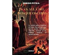 Más allá del bosque oscuro: La novela sobre el Infierno de Dante