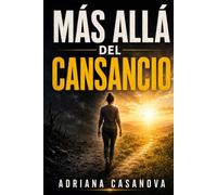 Más allá del cansancio: Supera la fatiga emocional diaria: 2 (Energía vital y agotamiento: aprende a vivir sin consumirte.)