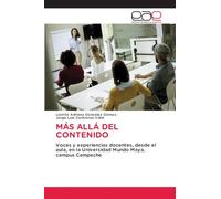 MÁS ALLÁ DEL CONTENIDO: Voces y experiencias docentes, desde el aula, en la Universidad Mundo Maya, campus Campeche