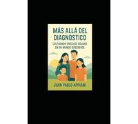 MAS ALLA DEL DIAGNOSTICO: CULTIVANDO VINCULOS SOLIDOS EN UN MUNDO DIFERENTE