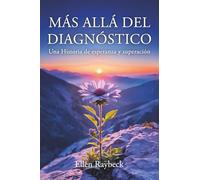 MÁS ALLÁ DEL DIAGNÓSTICO: Una Historia de esperanza y superación