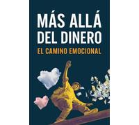 Más Allá del Dinero: El Camino Emocional