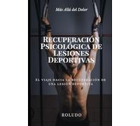 Más allá del dolor: Recuperación psicológica de lesiones deportivas