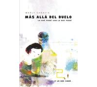 Mas allá del duelo.: Lo que perdí con lo que perdí? y lo que gané?