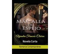 MÁS ALLÁ DEL ESPEJO: Novela Corta