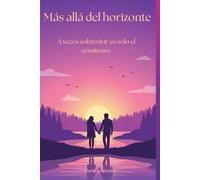 Más allá del horizonte: A veces sobrevivir es solo el comienzo.