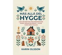 Más allá del Hygge: Los secretos escandinavos para desacelerar y vivir con más calma