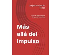 Más allá del impulso: El arte de elegir y esperar lo que más te conviene