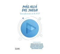 Más allá del juego: Gamificando de la A-Z