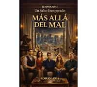 MÁS ALLÁ DEL MAL: TEMPORADA 1 UN SALTO INESPERADO