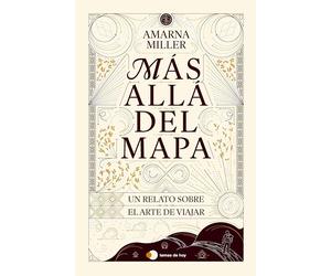 Más allá del mapa: Un relato sobre el arte de viajar