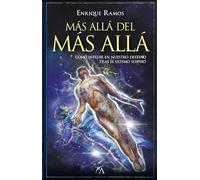 Más allá del más allá; Cómo influir en nuestro destino tras el último suspiro (Enigma)