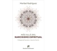 Más allá del narcisismo espiritual | Maribel Rodríguez