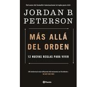 Más allá del orden/ Beyond Order: 12 Nuevas Reglas Para Vivir/ 12 More Rules for Life